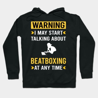 Warning Beatboxing Beatbox Beatboxer Beat Box Hoodie